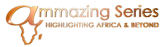 Ammazing Series - Highlighting Africa & Beyond